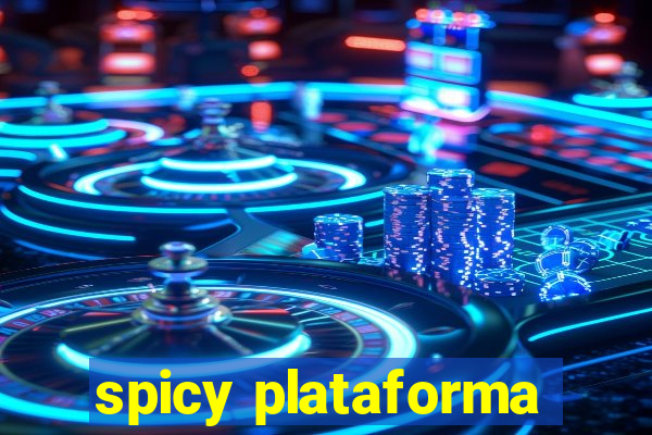 spicy plataforma